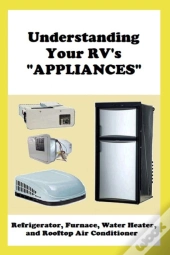 Understanding Your Rv'S  Appliances : Re
