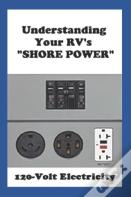 Understanding Your Rv'S "Shore Power"