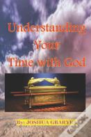 Understanding Your Time With God
