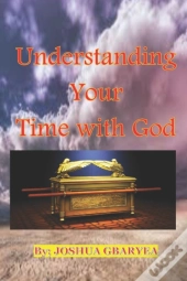 Understanding Your Time With God