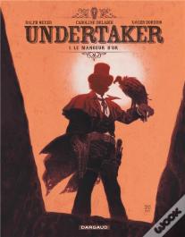 Undertaker Tome 1 : Le Mangeur D'Or