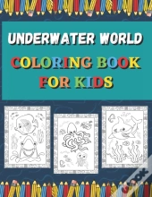 Underwater World Coloring Book For Kids