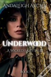 Underwood A Wicked Fairytale