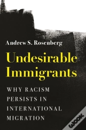 Undesirable Immigrants