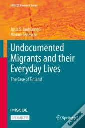 Undocumented Migrants And Their Everyday Lives