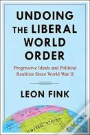 Undoing The Liberal World Order