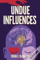 Undue Influences
