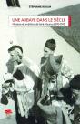 Une Abbaye Dans Le Siècle : Missions Et Ambitions De Saint-Maurice (1870-1970) - Preview