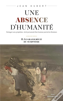 Capa do artigo Une Absence D'Humanite - Ii. Le Grand Recit Du Symptome