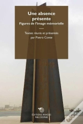 Une Absence Présente ; Figures De L'Image Mémorielle