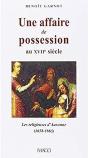 Une Affaire De Possession Au Xviie Siècle ; Les Religieuses D'Auxonne (1658-1663) - Preview