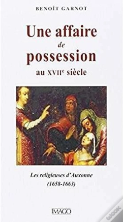 Capa do artigo Une Affaire De Possession Au Xviie Siècle ; Les Religieuses D'Auxonne (1658-1663)