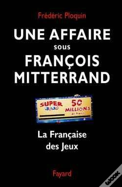 Capa do artigo Une Affaire Sous François Mitterrand : La Française Des Jeux