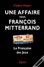 Capa do artigo Une Affaire Sous François Mitterrand : La Française Des Jeux