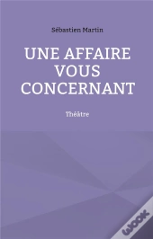 Une Affaire Vous Concernant - Theatre