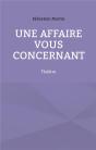 Une Affaire Vous Concernant - Theatre - Preview