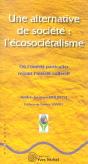 Une Alternative De Societe : L'Ecosocietalisme ; Ou L'Interet Particulier Rejoint L'Interet Collectif - Preview