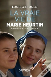 Une Âme En Prison ; La Véritable Histoire De Marie Heurtin