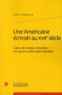 Une Americaine Écrivain Au Xvii Siècle ; Juana De Asbaje Y Ramírez : Une Oeuvre Entre Deux Mondes - Preview