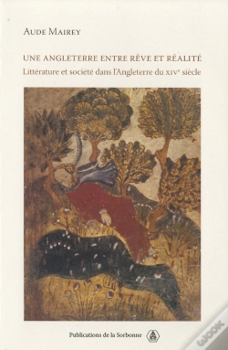 Capa do artigo Une Angleterre Entre Rêve Et Réalité : Littérature Et Société Dans L'Angleterre Du Xive Siècle