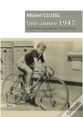 Une Annee 1947 Comme Un Parfum D'Enfance