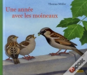 Une Annee Avec Les Moineaux