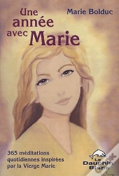 Une Année Avec Marie ; 365 Méditations Quotidiennes Inspirées Par La Vierge Marie