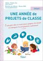 Une Année De Projets De Classe Cycle 1 : 5 Projets Clés En Main Pour Gagner Du Temps Et Couvrir Le Programme Autrement - Preview