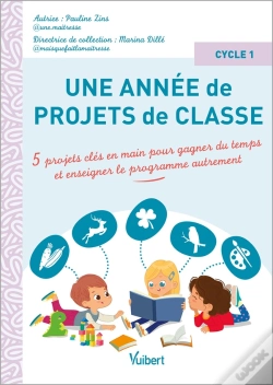 Capa do artigo Une Année De Projets De Classe Cycle 1 : 5 Projets Clés En Main Pour Gagner Du Temps Et Couvrir Le Programme Autrement