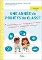 Une Année De Projets De Classe Cycle 2 : 5 Projets Clés En Main Pour Gagner Du Temps Et Couvrir Le Programme Autrement - Preview