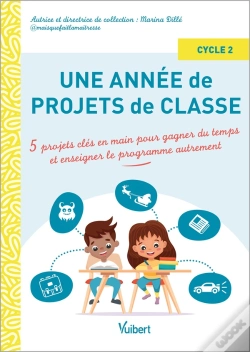 Capa do artigo Une Année De Projets De Classe Cycle 2 : 5 Projets Clés En Main Pour Gagner Du Temps Et Couvrir Le Programme Autrement