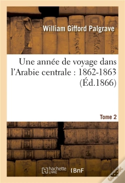 Capa do artigo Une Annee De Voyage Dans L'Arabie Centrale : 1862-1863. T.2