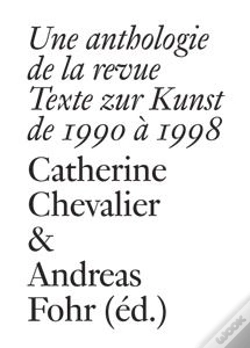 Capa do artigo Une Anthologie De La Revue Texte Zur Kunst De 1990 A 1998