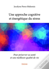 Une Approche Cognitive Et Énergétique Du Stress