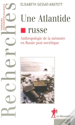 Capa do artigo Une Atlantide Russe Anthropologie De La Mémoire En Russie Post-Soviétique