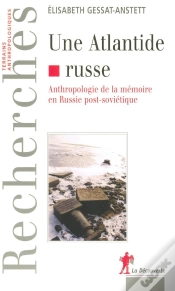 Capa do artigo Une Atlantide Russe Anthropologie De La Mémoire En Russie Post-Soviétique