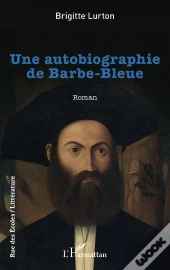 Une Autobiographie De Barbe-Bleue