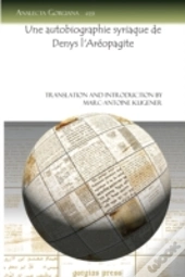 Une Autobiographie Syriaque De Denys L'Areopagite