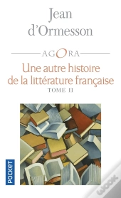 Une Autre Histoire De La Littérature Française Tome 2