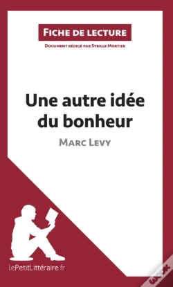 Capa do artigo Une Autre Idée Du Bonheur De Marc Levy (Fiche De Lecture)