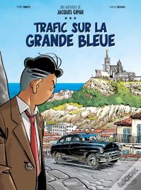 Une Aventure De Jacques Gipar Tome 5 : Trafic Sur La Grande Bleue