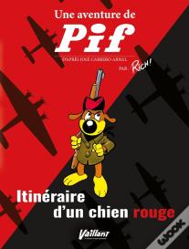 Une Aventure De Pif : Itinéraire D'Un Chien Rouge