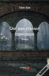 Une Bien Étrange Confession