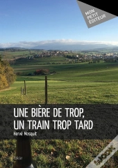 Une Bière De Trop, Un Train Trop Tard