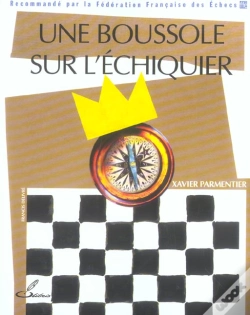 Capa do artigo Une Boussole Sur L'Echiquier - Recommande Par La Federation Francaise Des Echecs (Ffe)