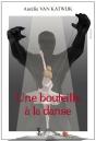 Une Bouteille A La Danse - Preview