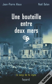 Capa do artigo Une Bouteille Entre Deux Mers : Le Sang De La Vigne, Tome 16