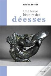 Une Breve Histoire Des Deesses