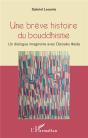 Une Brève Histoire Du Bouddhisme ; Un Dialogue Imaginaire Avec Daisaku Ikeda - Preview