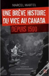 Une Breve Histoire Du Vice Au Canada Depuis 1500